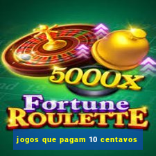 jogos que pagam 10 centavos